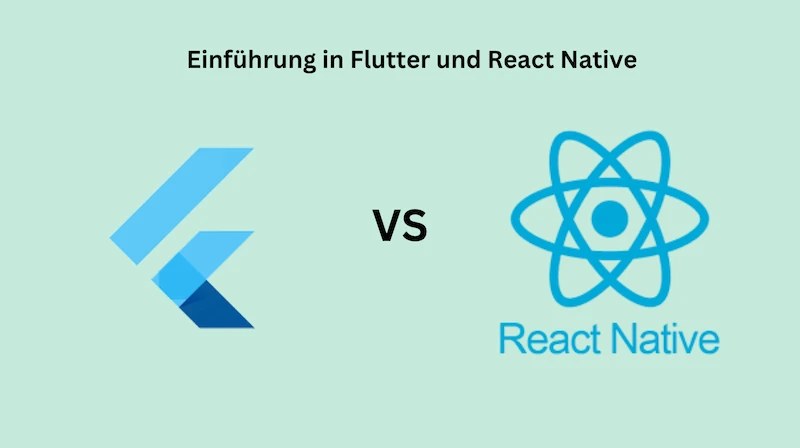 Einführung in Flutter und React Native
